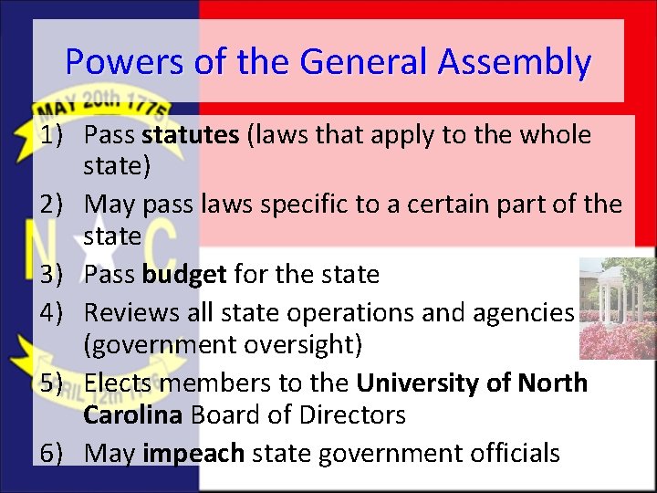 Powers of the General Assembly 1) Pass statutes (laws that apply to the whole