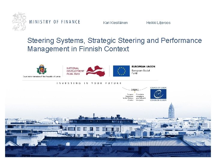 Kari Kiesiläinen Heikki Liljeroos Steering Systems, Strategic Steering and Performance Management in Finnish Context