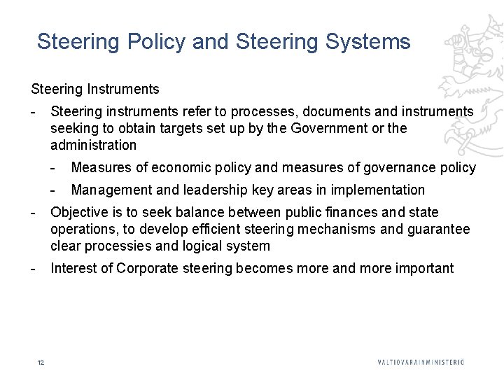 Steering Policy and Steering Systems Steering Instruments - Steering instruments refer to processes, documents