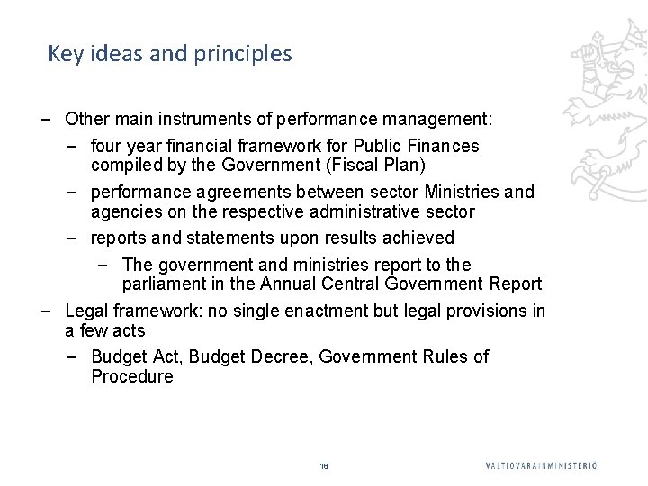 Key ideas and principles ‒ Other main instruments of performance management: ‒ four year