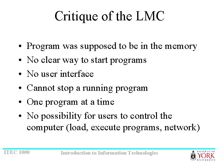 Critique of the LMC • • • Program was supposed to be in the