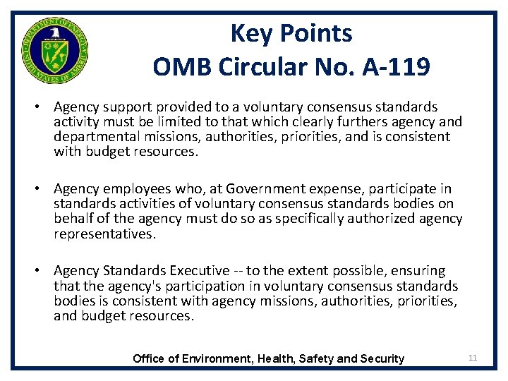 Key Points OMB Circular No. A-119 • Agency support provided to a voluntary consensus Key Points OMB Circular No. A-119 • Agency support provided to a voluntary consensus