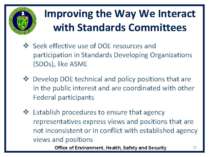 Improving the Way We Interact with Standards Committees v Seek effective use of DOE Improving the Way We Interact with Standards Committees v Seek effective use of DOE