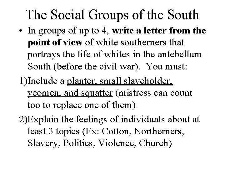 The Social Groups of the South • In groups of up to 4, write