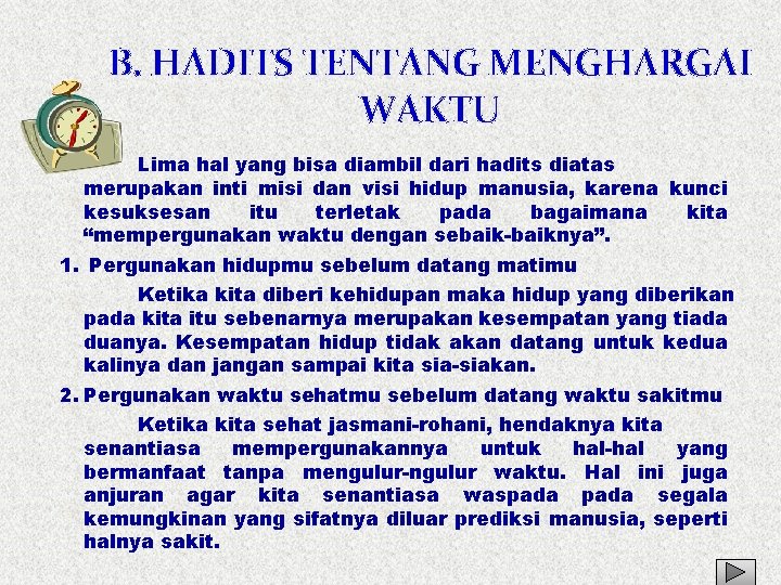 B. HADITS TENTANG MENGHARGAI WAKTU Lima hal yang bisa diambil dari hadits diatas merupakan