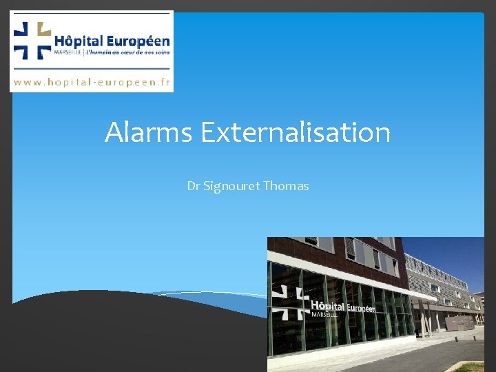 Alarms Externalisation Dr Signouret Thomas 