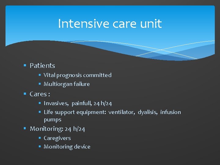 Intensive care unit § Patients § Vital prognosis committed § Multiorgan failure § Cares