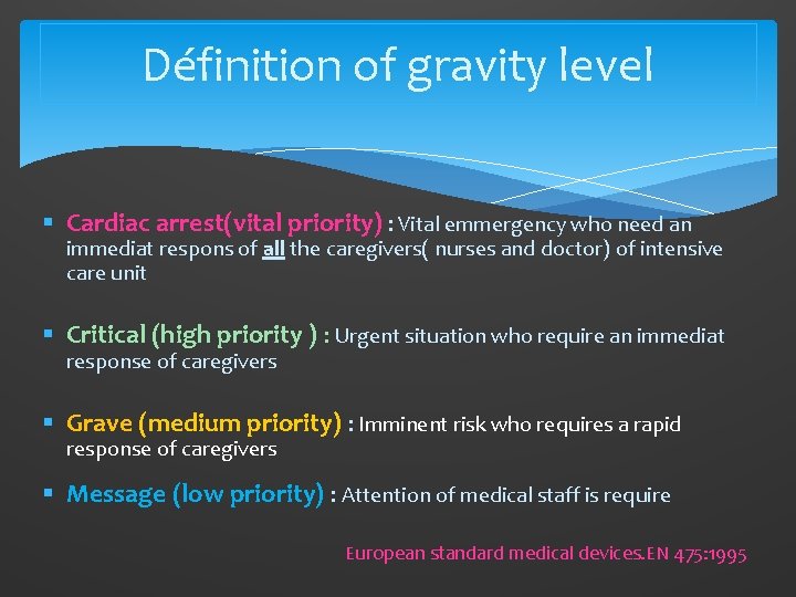Définition of gravity level § Cardiac arrest(vital priority) : Vital emmergency who need an