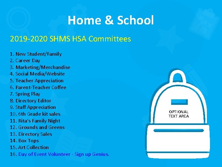 Home & School 2019 -2020 SHMS HSA Committees 1. New Student/Family 2. Career Day