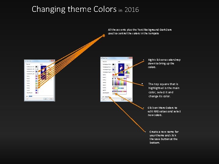 Changing theme Colors in 2016 All the accents plus the Text/Background-Dark 2 are used