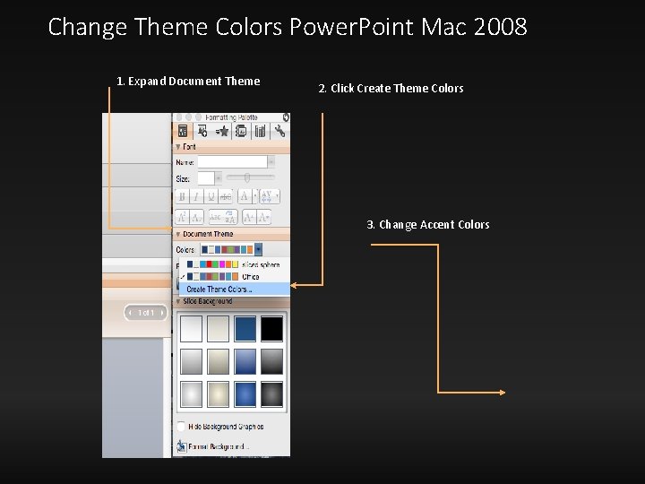 Change Theme Colors Power. Point Mac 2008 1. Expand Document Theme 2. Click Create