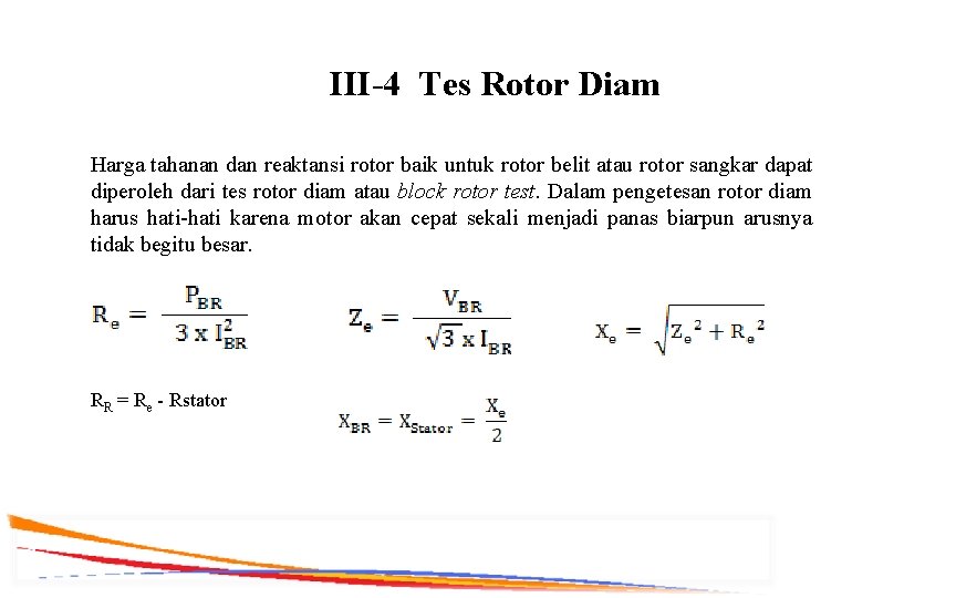 III-4 Tes Rotor Diam Harga tahanan dan reaktansi rotor baik untuk rotor belit atau