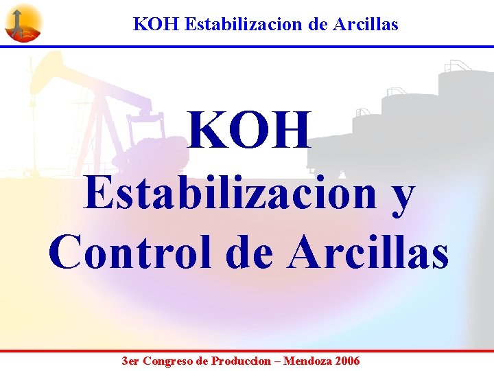 KOH Estabilizacion de Arcillas KOH Estabilizacion y Control de Arcillas 3 er Congreso de