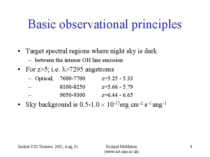 Basic observational principles • Target spectral regions where night sky is dark – between