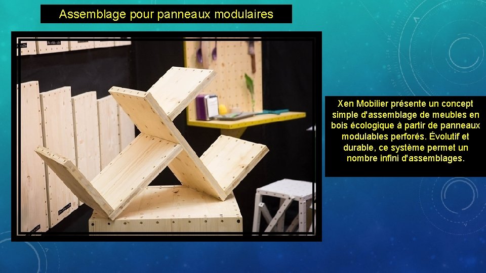 Assemblage pour panneaux modulaires Xen Mobilier présente un concept simple d'assemblage de meubles en