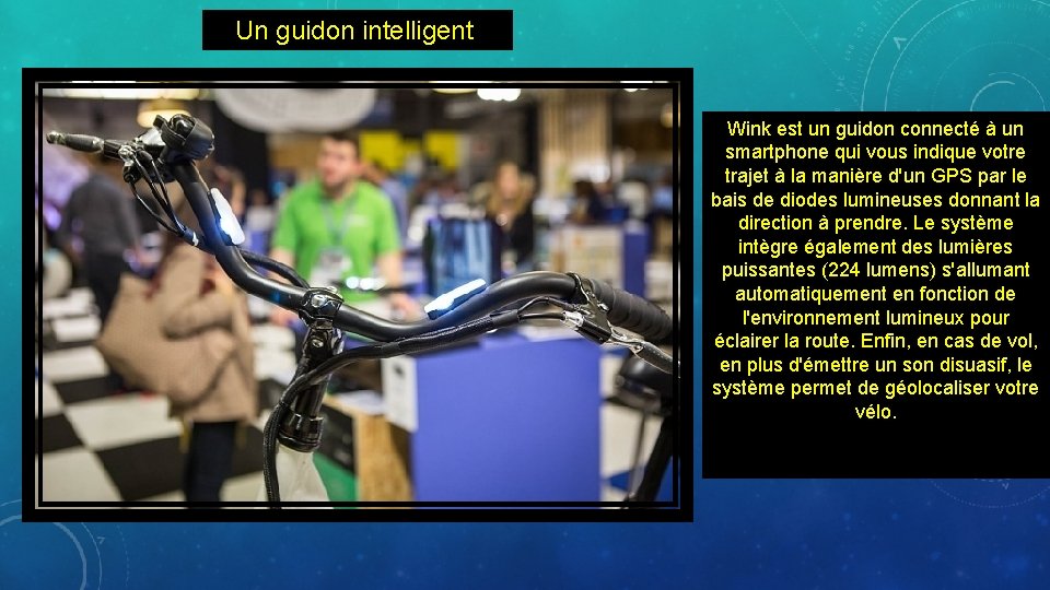 Un guidon intelligent Wink est un guidon connecté à un smartphone qui vous indique