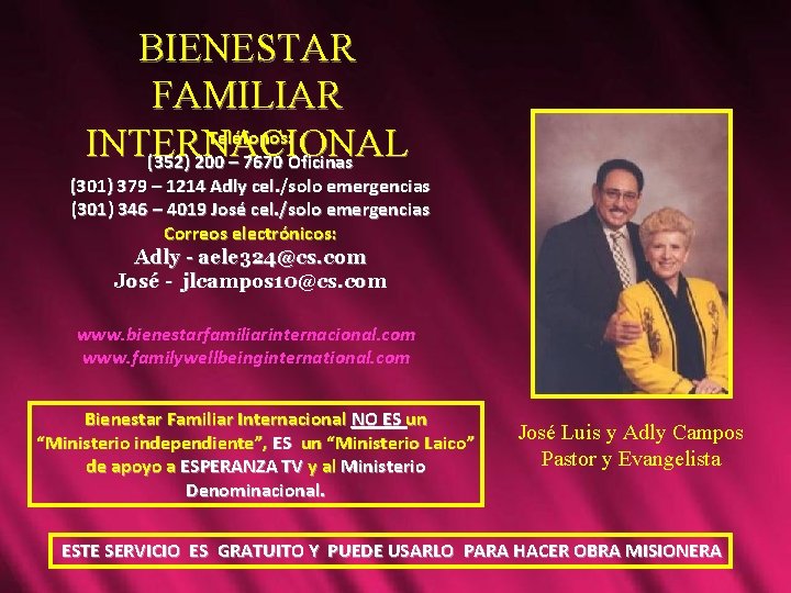 BIENESTAR FAMILIAR Teléfonos: INTERNACIONAL (352) 200 – 7670 Oficinas (301) 379 – 1214 Adly