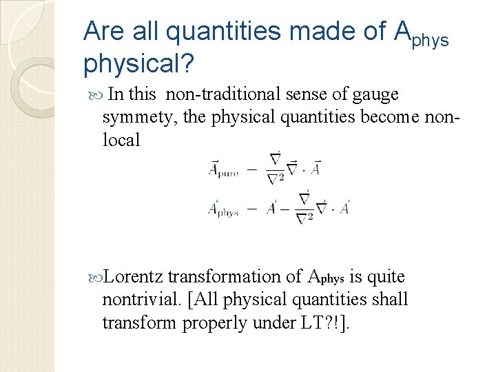 Are all quantities made of Aphysical? In this non-traditional sense of gauge symmety, the
