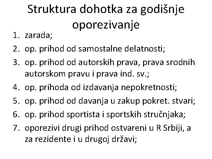 Struktura dohotka za godišnje oporezivanje 1. zarada; 2. op. prihod od samostalne delatnosti; 3.