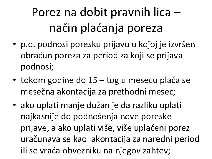 Porez na dobit pravnih lica – način plaćanja poreza • p. o. podnosi poresku