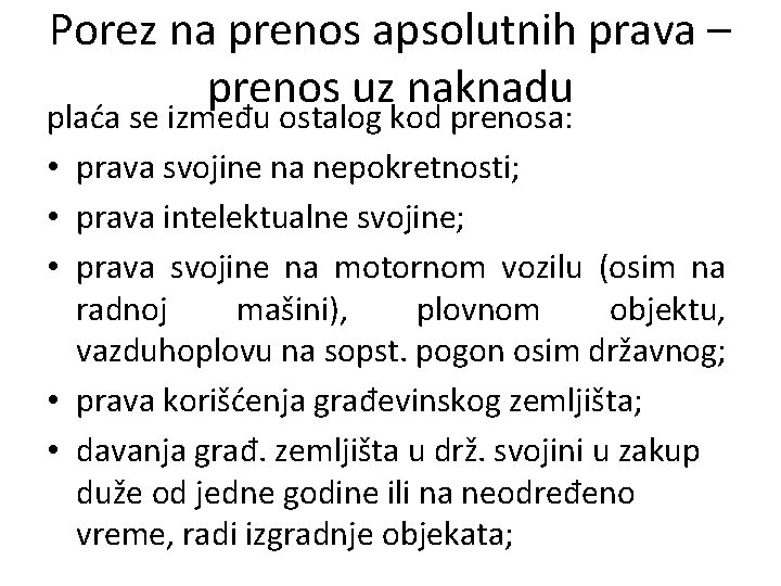 Porez na prenos apsolutnih prava – prenos uz naknadu plaća se između ostalog kod