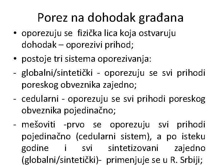 Porez na dohodak građana • oporezuju se fizička lica koja ostvaruju dohodak – oporezivi