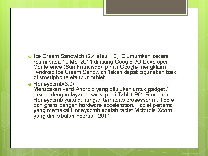  Ice Cream Sandwich (2. 4 atau 4. 0), Diumumkan secara resmi pada 10