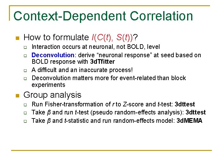 Context-Dependent Correlation n How to formulate I(C(t), S(t))? q q n Interaction occurs at