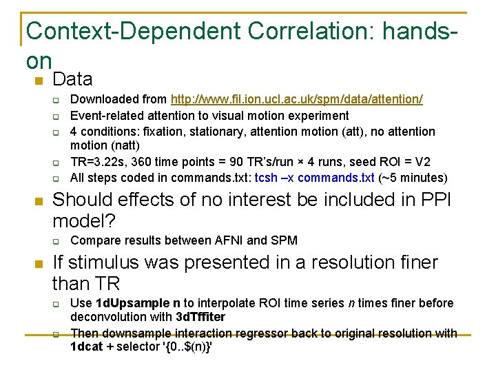 Context-Dependent Correlation: handson n Data q q q n Should effects of no interest