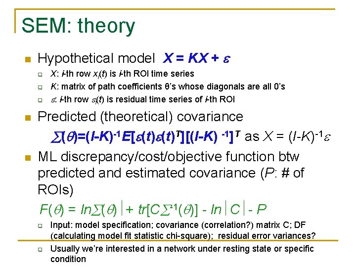SEM: theory n Hypothetical model X = KX + q q q n n