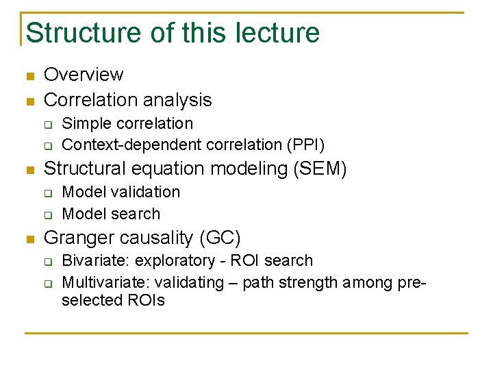 Structure of this lecture n n Overview Correlation analysis q q n Structural equation