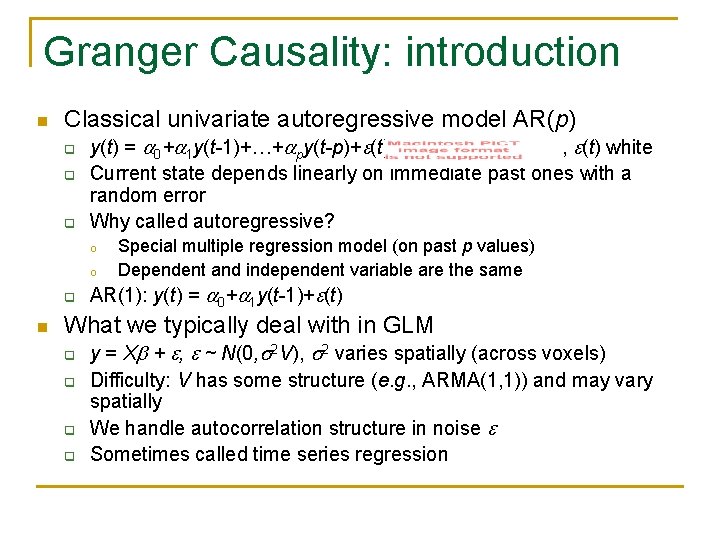 Granger Causality: introduction n Classical univariate autoregressive model AR(p) q q q y(t) =