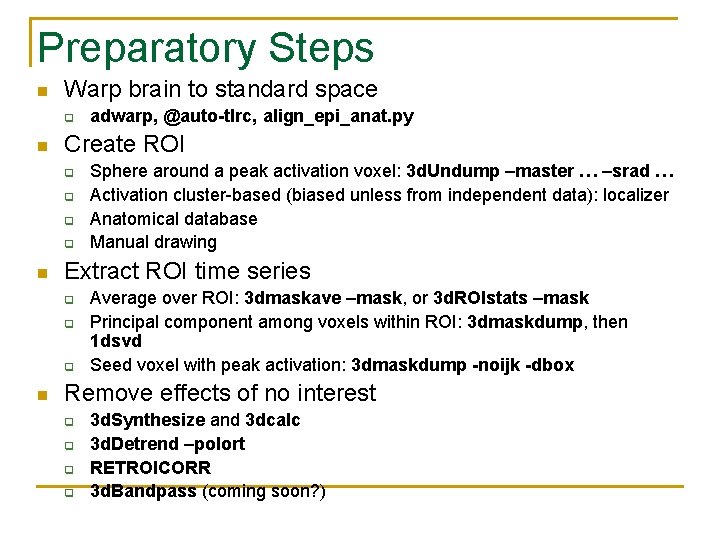 Preparatory Steps n Warp brain to standard space q n Create ROI q q