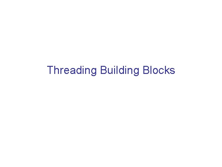 Threading Building Blocks 