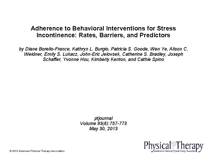 Adherence to Behavioral Interventions for Stress Incontinence: Rates, Barriers, and Predictors by Diane Borello-France,