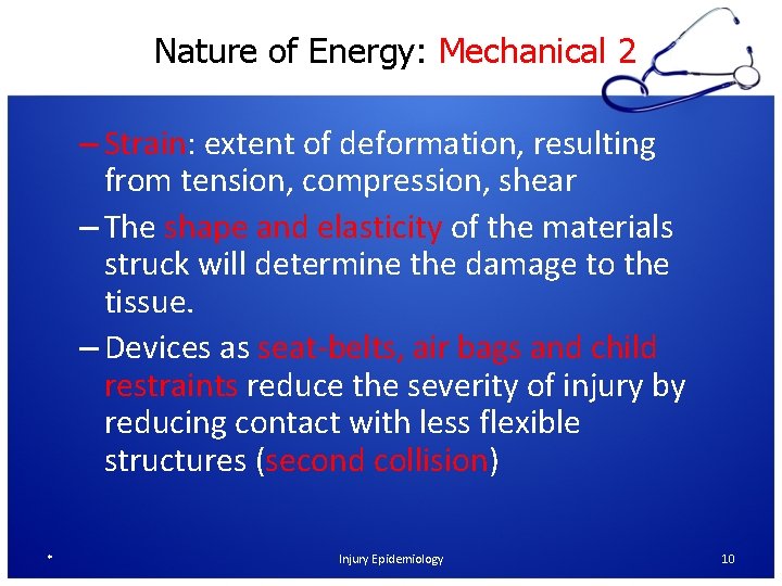 Nature of Energy: Mechanical 2 – Strain: extent of deformation, resulting from tension, compression,