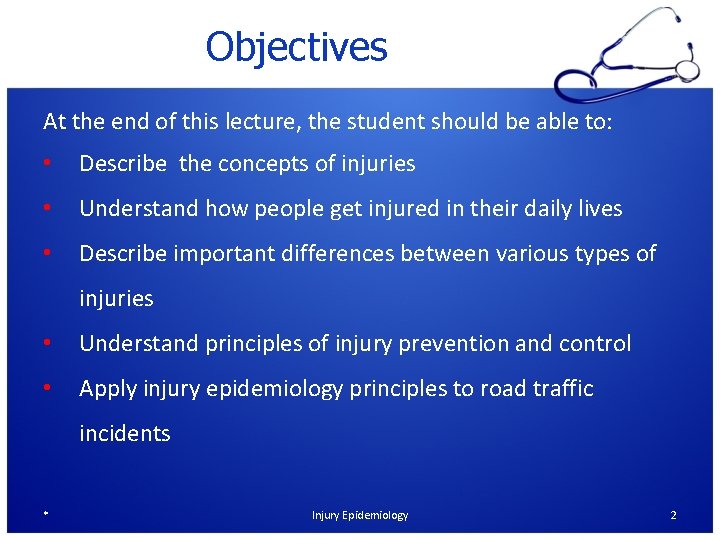 Objectives At the end of this lecture, the student should be able to: •