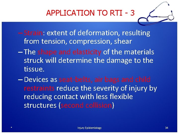 APPLICATION TO RTI - 3 – Strain: extent of deformation, resulting from tension, compression,