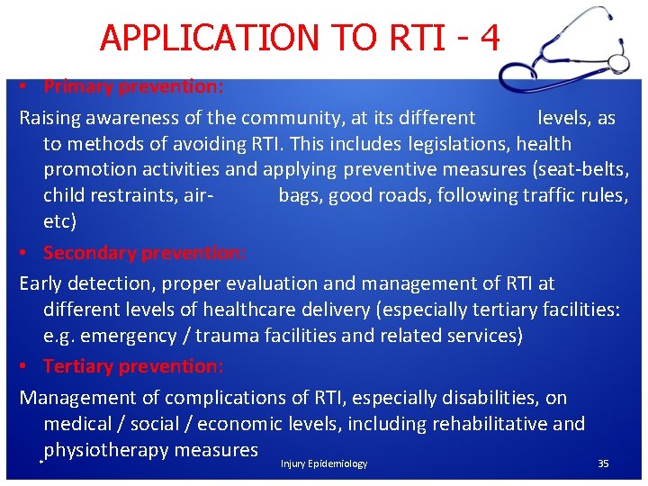 APPLICATION TO RTI - 4 • Primary prevention: Raising awareness of the community, at