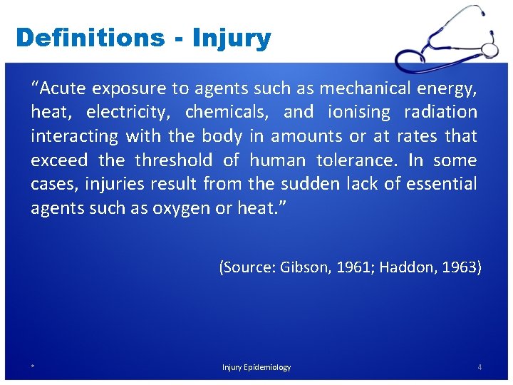 Definitions - Injury “Acute exposure to agents such as mechanical energy, heat, electricity, chemicals,