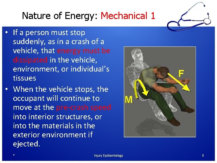Nature of Energy: Mechanical 1 • If a person must stop suddenly, as in
