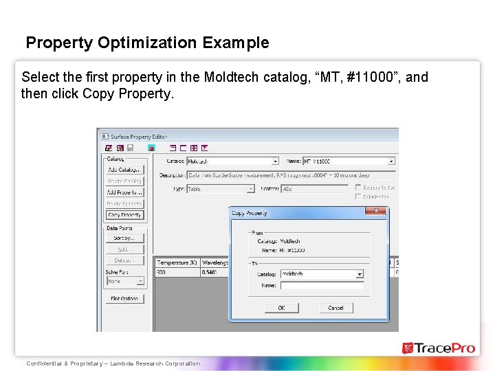 Property Optimization Example Select the first property in the Moldtech catalog, “MT, #11000”, and