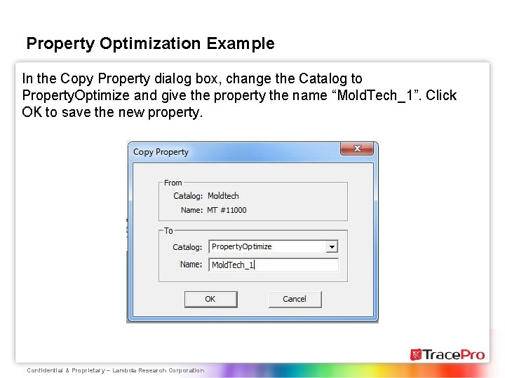 Property Optimization Example In the Copy Property dialog box, change the Catalog to Property.