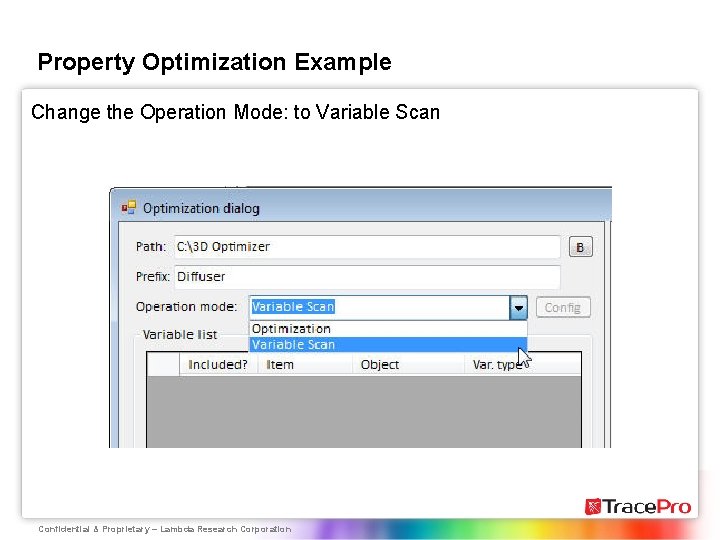 Property Optimization Example Change the Operation Mode: to Variable Scan Confidential & Proprietary ‒