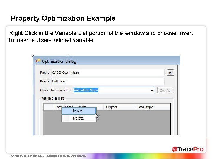 Property Optimization Example Right Click in the Variable List portion of the window and