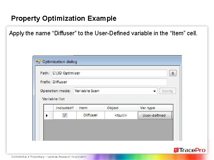 Property Optimization Example Apply the name “Diffuser” to the User-Defined variable in the “Item”