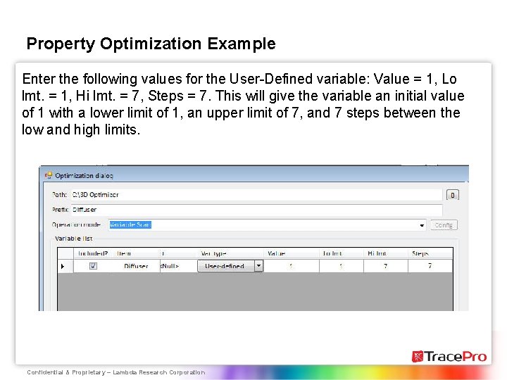 Property Optimization Example Enter the following values for the User-Defined variable: Value = 1,