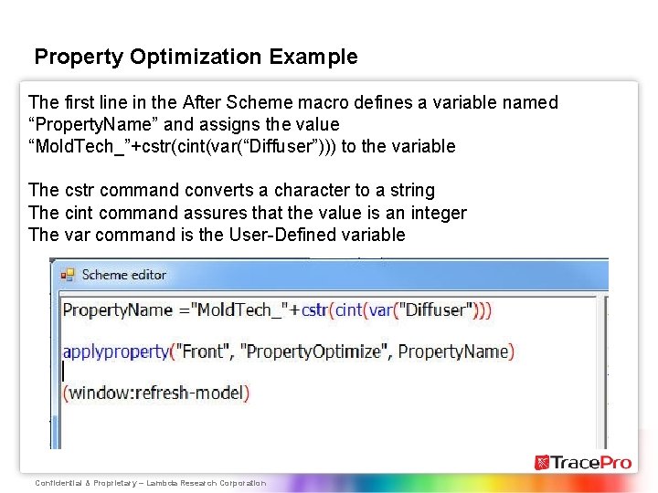 Property Optimization Example The first line in the After Scheme macro defines a variable