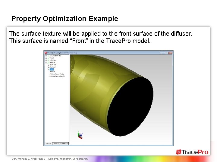 Property Optimization Example The surface texture will be applied to the front surface of