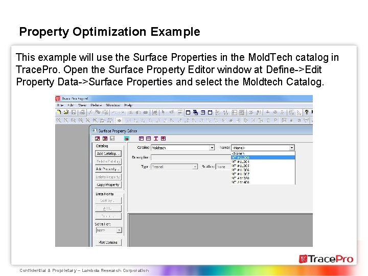 Property Optimization Example This example will use the Surface Properties in the Mold. Tech